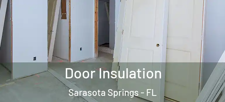  Door Insulation Sarasota Springs - FL