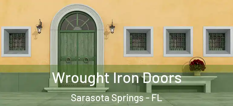  Wrought Iron Doors Sarasota Springs - FL